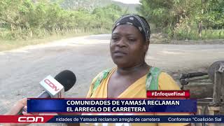 Comunidades de Yamasá reclaman el arreglo de carretera [upl. by Dnomal173]