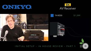 Onkyo TXRZ50 714 AV Receiver Review  Part 1 Initial Setup [upl. by Nnaarat]