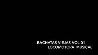 LOCOMOTORA MUSICAL BACHATA MIX EN VIVO DESDES SABANA LONGUE VOL 01 [upl. by Collar884]