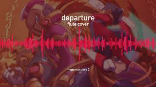 departure flute cover  Megaman Zero 2 Cover [upl. by Vanthe]