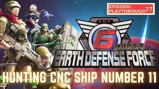 Earth Defense Force 6  Episodic Playthrough  Hunting CnC Ship Number 11 [upl. by Bierman]