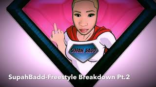 SupahBadd Freestyle Breakdown Pt2 prod by Mykel [upl. by Nrublim]