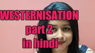 WESTERNISATION part2 in hindi for NET SET UPSC  PSC and other govt Exams [upl. by Sulihpoeht]