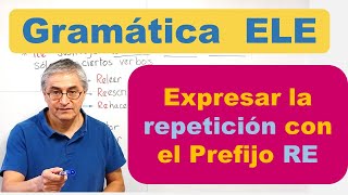 Expresar la repetición con el Prefijo RE  gramática ELE [upl. by Esilrahc]