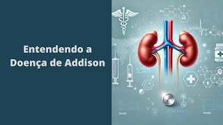 Doença de Addison  Entendendo as Causas da Doença [upl. by Sandon]