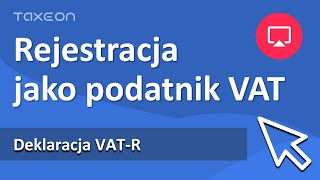 Rejestracja do VAT  Deklaracja VAT R [upl. by Creedon390]