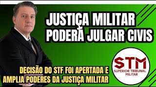 POR QUE A JUSTIÇA MILITAR PODE JULGAR CIVIS Veja o que pensa o STF [upl. by Aicnom685]