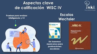 Aspectos clave de calificación WISC IVEscala Wechsler de Inteligencia para Niños WISC IV [upl. by Goldsmith59]