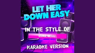 Let Her Down Easy In the Style of George Michael Karaoke Version [upl. by Nytsua]