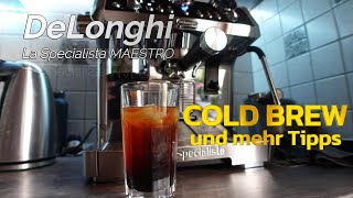 DeLonghi La Specialista Cold Brew bodenlosen Siebträger und mehr Tipps [upl. by Eelytsirk]