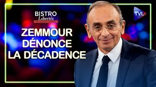 Eric Zemmour dénonce la décadence  Bistro Libertés  TVL [upl. by Karlee]