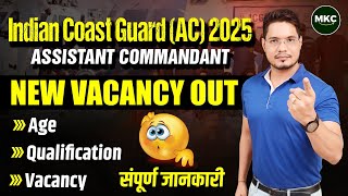 Indian Coast Guard New Vacancy  ICG AC 012025 Notification Out  Coast Guard Recruitment 2024 MKC [upl. by Nylireg]