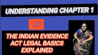 understanding chapter 1 of Indian evidence act legal basics explain notes for LLB students exam [upl. by Salokcin148]