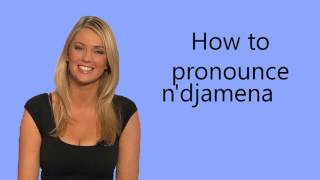 How to pronounce ndjamena [upl. by Aicekan]