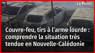 Couvrefeu tirs à l’arme lourde  comprendre la situation très tendue en NouvelleCalédonie [upl. by Downey]