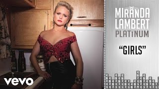 Miranda Lambert  Girls Audio [upl. by Hurless]