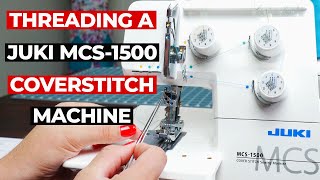 How to thread Juki MCS1500  Learn how to thread a coverstitch machine [upl. by Ruphina275]