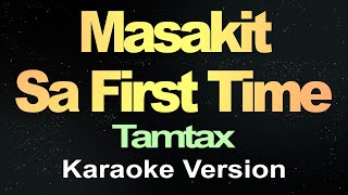 Masakit Sa First Time Karaoke Song [upl. by Ger14]