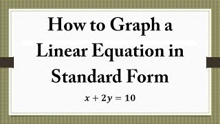 How to Graph a Linear Equation in Standard Form 𝒙𝟐𝒚𝟏𝟎 [upl. by Esinaej777]