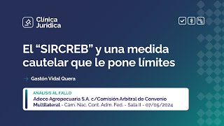 El “SIRCREB” y una medida cautelar que le pone límites [upl. by Rimaa]