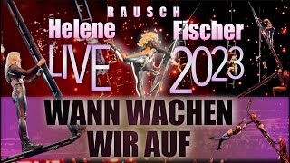 WANN WACHEN WIR AUF  Helene Fischer Rausch die Tour 2023 aus Köln [upl. by Ainahs886]