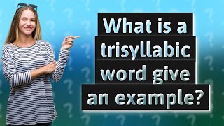 What is a trisyllabic word give an example [upl. by Aldin333]