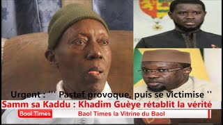 Accusé par le Pastef Khadim rétablit la vérité avec de graves révélations [upl. by Adley30]