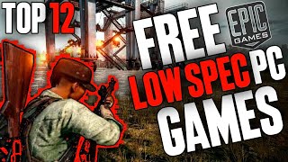 TOP 12 FREE GAMES ON EPIC STORE FOR LOW END PC 2024 [upl. by Rey]