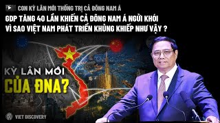 Vì sao Việt Nam phát triển thần tốc như vậy  chấp Đông Nam Á 20 năm đi trước   VIET DISCOVERY [upl. by Rumery]