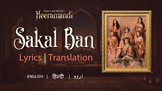 Sakal Ban Lyrics  heeramandi  Translation  Transliteration  English  Hindi  Urdu [upl. by Nysa628]