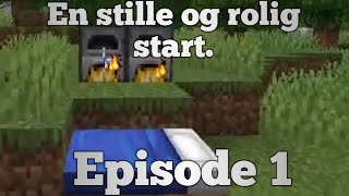 En stille og rolig start  Dansk Minecraft Survival Episode 1 [upl. by Seltzer]