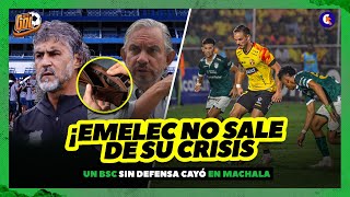 ¡EMELEC NO SALE DE SU CRISIS ¡UN BSC SIN DEFENSA CAYÓ EN MACHALA  GRITO DE GOL  CROMACLIC [upl. by Toms]