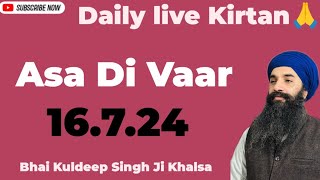 Asa Di Vaar Kirtan Bhai Kuldeep Singh Ji Khalsa live gurbani waheguru satnam [upl. by Ellevehs]