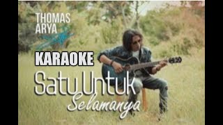 SATU UNTUK SELAMANYA  KARAOKE  NO VOCAL [upl. by Attolrac]