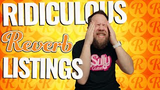 Ridiculous Reverb Listings 59 [upl. by Joell]