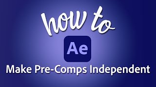 How to make precomps independent in Adobe After Effects [upl. by Etnomaj89]