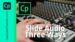 Adobe Captivate  Slide Audio Three Ways [upl. by Sophia]