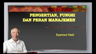 PENGERTIAN FUNGSI DAN PERAN MANAJEMEN [upl. by Lorrayne]