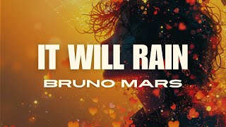 Bruno Mars  It Will Rain Lyrics [upl. by Ailedua]