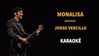 Jorge Vercillo  Monalisa  Karaokê Acústico [upl. by Adnohsek397]