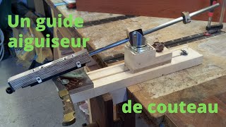 fabrication dun guide aiguiseur de quotcouteauquot [upl. by Linehan93]