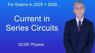 GCSE Physics Revision quotCurrent in Series Circuitsquot [upl. by Htinnek]