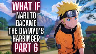 What if Naruto became the Daimyos HARBINGER  Part 6 [upl. by Newmann]