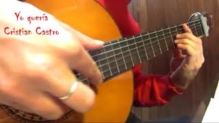 YO QUERIA CRISTIAN CASTRO COVER GUITARRA FINGERSTYLE [upl. by Suivatna]