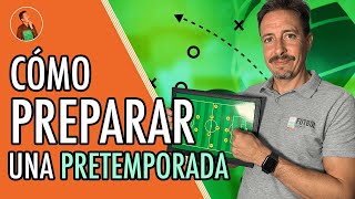 ► Cómo PREPARAR una PRETEMPORADA todo lo que tienes que tener en cuenta 🕵🏻 [upl. by Florencia138]