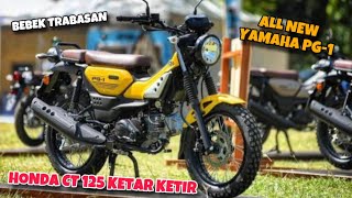 ADU BEBEK TRAIL DIMULAI ‼️ YAMAHA RILIS PESAING HONDA CT125 HARGA LEBIH MURAH ⁉️ NEW YAMAHA PG1 [upl. by Atirihs]