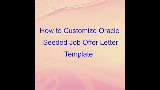 Oracle Fusion Cloud  Customize the Seeded Job Offer Letter Template [upl. by Loftus]