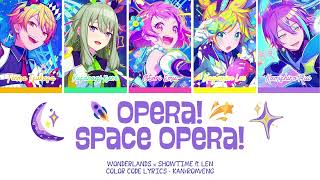 【PROJECT SEKAI】オペラ！スペースオペラ！ Opera Space Opera 『Wonderlands x Showtime × Len』『KANROMENG』 [upl. by Irep]