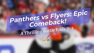 🔥 Panthers vs Flyers Epic Comeback ⚡️ [upl. by Enelegna]