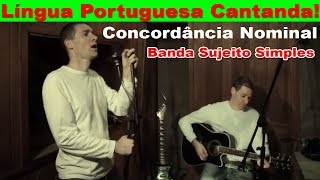 Concordância Nominal  BANDA SUJEITO SIMPLES Aprenda cantando em 3 minutos Música [upl. by Marne]